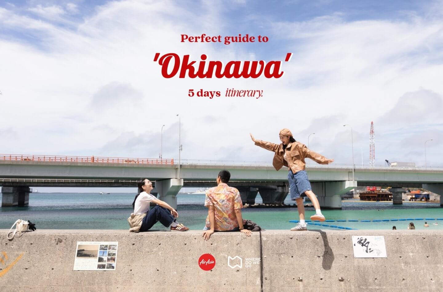 5 Days Perfect guide to ‘OKINAWA’